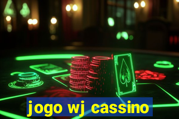 jogo wj cassino